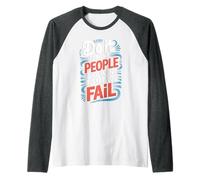 Do It for The People Who Want to See You Fail - Raglan Baseball Tee