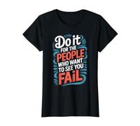 Do It for The People Who Want to See You Fail - Value Graphic T-Shirt, Women, Black, XS