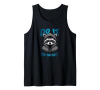 Do It for the Plot Meme Raccoon Tank Top