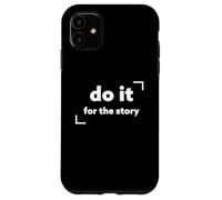 Do it for the story motivational hustle entrepreneur Case for iPhone 11