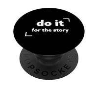 Do it for the story motivational hustle entrepreneur PopSockets Adhesive PopGrip