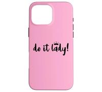 Do It Lady Boss Birthday Queen Funny Office Coworker Leaving Case for iPhone 16 Pro Max