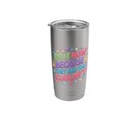 Do It Now Because They Said You Couldn't - Stainless Steel Insulated Tumbler