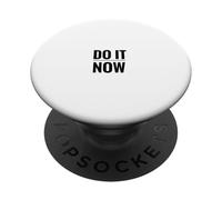 Do It Now Make Procrastination Saying Wisdom PopSockets Adhesive PopGrip