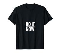 Do It Now Make Procrastination Saying Wisdom T-Shirt