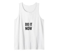 Do It Now Make Procrastination Saying Wisdom Tank Top