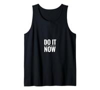 Do It Now Make Procrastination Saying Wisdom Tank Top