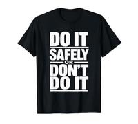 Do It Safely or Don't Do It - Workplace Safety Campaign Gift Value Graphic T-Shirt, Men, Black, M
