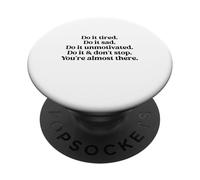 Do It Tired Sad Unmotivated Inspirational Motivational Quote PopSockets Adhesive PopGrip