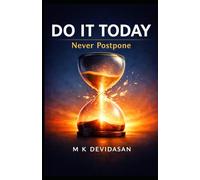 Do It Today: Never Postpone