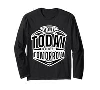 Do It Today Or Regret Tomorrow Positive Gym Workout Motivate Long Sleeve T-Shirt