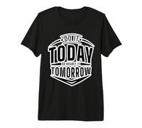 Do It Today Or Regret Tomorrow Positive Gym Workout Motivate Premium T-Shirt