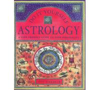 Do It Yourself Astrology: A User-Friendly Guide to Your Personality