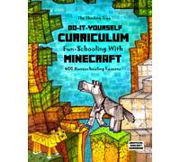 Do It Yourself Curriculum - Fun-Schooling with Minecraft: 400 Homeschooling Lessons: Volume 1 (Homeschooling with Minecraft)