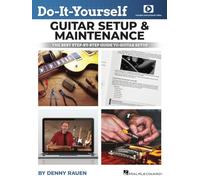 Do-It-Yourself Guitar Setup and Maintenance - Step-by-Step Guide to Adjust and Maintain Acoustic, Electric, and Floyd Rose Guitars | Includes Over 4 ... Includes Over Four Hours of Video Instruction