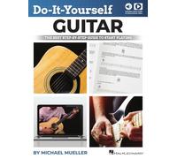 Do-It-Yourself Guitar: The Best Step-By-Step Guide to Start Playing