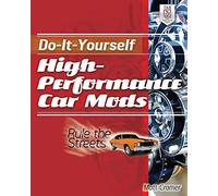 Do-It-Yourself High Performance Car Mods: Rule the Streets (ELECTRONICS)