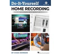 Do-It-Yourself Home Recording. Workbooks. Includes Audio Online: The Best Step-by-step Guide to Start Recording from Your Own Home