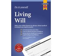 Do-it-Yourself Living Will : Make your wishes known in advance about medical treatment you want to receive
