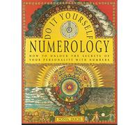 Do It Yourself Numerology: How to Unlock the Secrets of Your Personality with Numbers