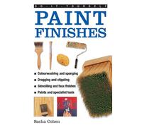 Do-it-yourself Paint Finishes: A Guide to Achieving Creative and Decorative Paint Effects Throughout Your Home (Do-It-Yourself (Lorenz Books))
