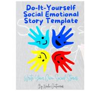 Do It Yourself Social Emotional Story Template: Write Your Own Social Stories