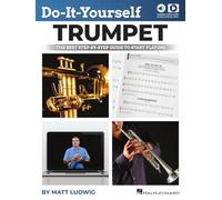 Do-It-Yourself Trumpet - The Best Step-by-Step Guide to Start Playing | Learn with Over 150 Songs from The Beatles, Disney, Elvis and Taylor Swift | Book with Online Audio and Video Lessons