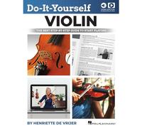 Do-It-Yourself Violin: The Best Step-By-Step Guide to Start Playing - Book with Online Audio and Instructional Video by Henriette de Vrijer