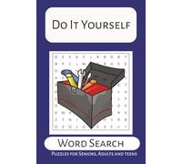 Do It Yourself Word Search: 55 Word Searches for DIY enthusiasts (The Ultimate Adult Word Search Library)