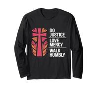 Do Justice, Love, Mercy, Walk Humble, Bible, Micah 6:8 Long Sleeve T-Shirt