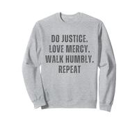 Do Justice Love Mercy Walk Humbly Repeat Sweatshirt