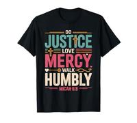 Do Justice Love Mercy Walk Humbly Shirt for Ethical Living T-Shirt