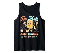 Do Math Not Magic Funny Maths Teacher Student Back to School Tank Top
