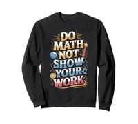 Do Math Not Magic Funny Teacher Quote Sweatshirt