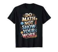 Do Math Not Magic Funny Teacher Quote T-Shirt