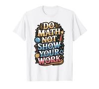 Do Math Not Magic Funny Teacher Quote T-Shirt