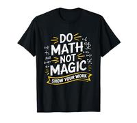 Do Math Not Magic Math Teacher Back to School Funny Math T-Shirt