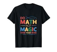 Do Math Not Magic, Maths Lovers Do Math Not Magic T-Shirt
