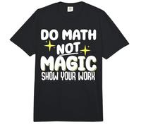 Do Math Not Magic Show Your Work Comfort Colors Adult Heavyweight T-Shirt