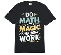Do Math Not Magic Show Your Work Comfort Colors Adult Heavyweight T-Shirt
