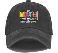 Do Math Not Magic Show Your Work Hat, Math Teacher Hat, Do Math Not Magic Show Your Work Baseball Hats Women Man Black
