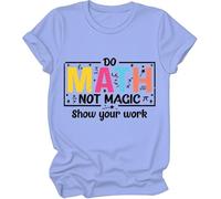 Do Math Not Magic Show Your Work Shirt, Do Math Not Magic Show Your Work T-Shirt, Math Teacher Shirts Women Man Carolina Blue