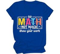 Do Math Not Magic Show Your Work Shirt, Do Math Not Magic Show Your Work T-Shirt, Math Teacher Shirts Women Man Royal Blue