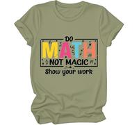 Do Math Not Magic Show Your Work Shirt, Do Math Not Magic Show Your Work T-Shirt, Math Teacher Shirts Women Man Green