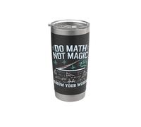 Do Math not Magic Show Your Work Stainless Steel Insulated Tumbler