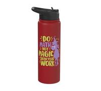Do Math Not Magic Show Your Work Stainless Steel Insulated Water Bottle