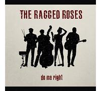 Ragged Roses, The - Do Me Right