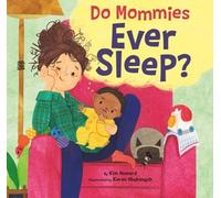 Do Mommies Ever Sleep?