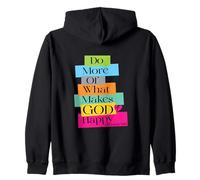 Do More of What Makes God Happy Zip Hoodie