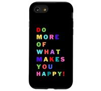 Do more of what makes you happy! for happy people Case for iPhone SE (2020) / 7/8